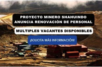 PROYECTO MINERO SHAHUINDO ANUNCIA RENOVACIÓN DE PERSONAL