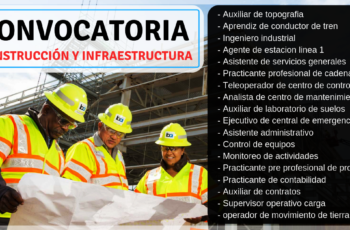 COMPAÑÍA DE CONSTRUCCIÓN E INFRAESTRUCTURA CUENTA CON VACANTES DE TRABAJO