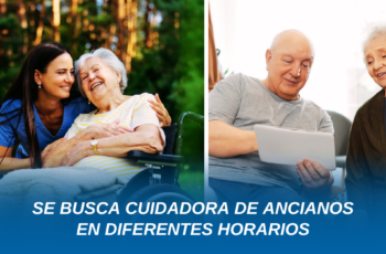 Se Busca Cuidadora de Adulto Mayor para Trabajar de Lunes a Viernes